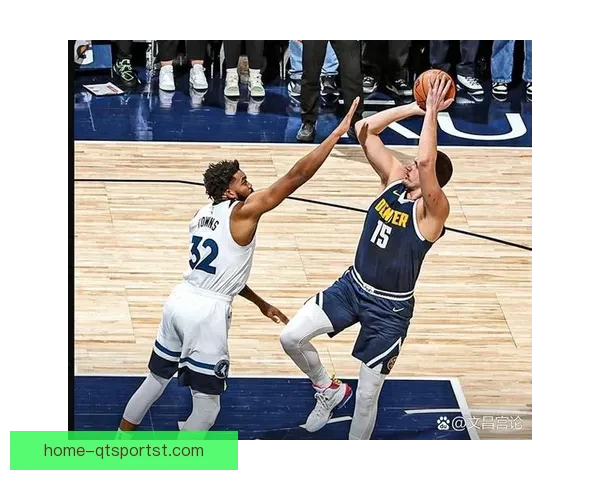 掘金与森林狼激战一触即发，季后赛前景扑朔迷离